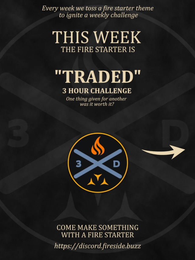 This Week’s Firestarter Challenge “TRADED”
